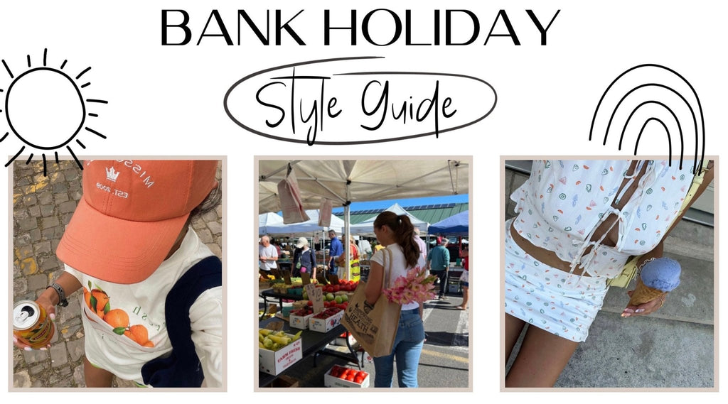 Bank Holiday Weekend Style Guide - Kiwi & Co