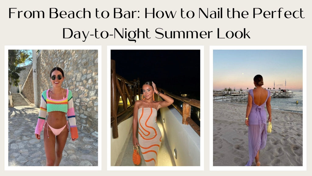 From Beach to Bar: How to Nail the Perfect Day-to-Night Summer Look - Kiwi & Co